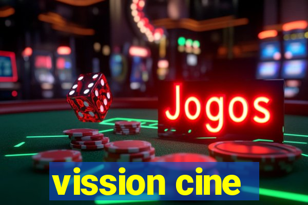 vission cine